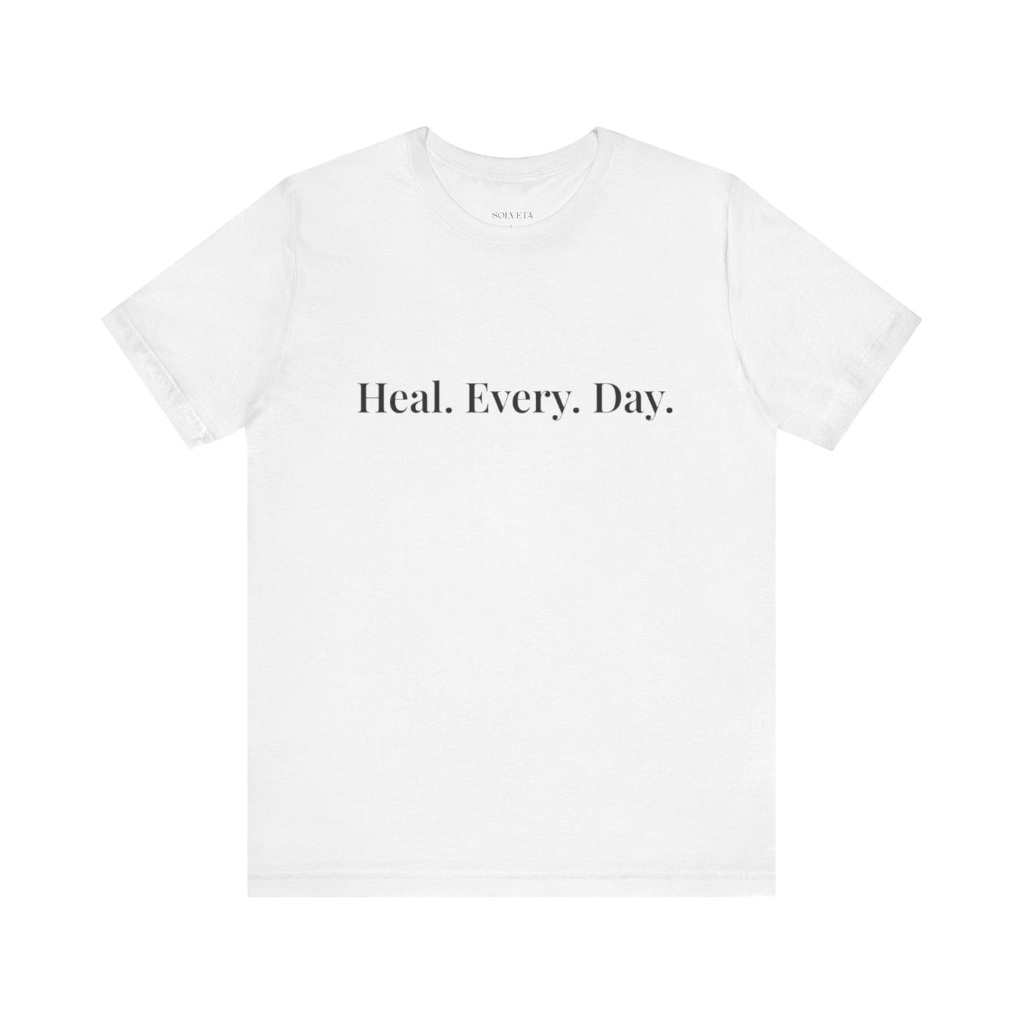 T-shirt "Heal. Every. Day."