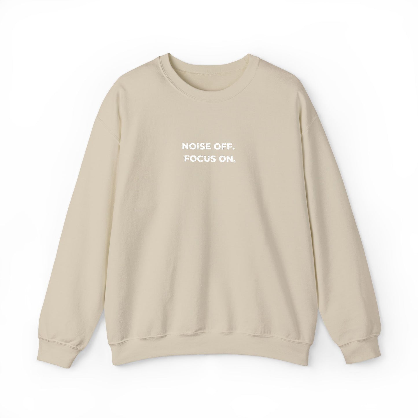 Noise Off. Focus On. Crewneck Sweatshirt